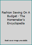 Fashion Sewing On A Budget - The Homemaker's Encyclopedia