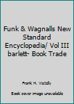 Hardcover Funk & Wagnalls New Standard Encyclopedia/ Vol III barlett- Book Trade Book