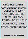 READER'S DIGEST CONDENSED BOOKS, VOLUME M 1987 , CARTER'S CASTLE , NEW ORLEANS LEGACY, TO KILL THE POTEMKIN, ANNE FRANK REMEMBERED