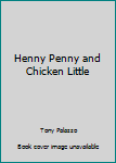 Unknown Binding Henny Penny and Chicken Little Book