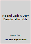 Hardcover Me and God: A Daily Devotional for Kids Book