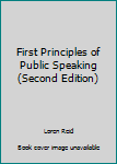 Unknown Binding First Principles of Public Speaking (Second Edition) Book