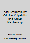 Hardcover Legal Responsibility, Criminal Culpability and Group Membership Book