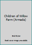 Paperback Children of Willow Farm (Armada) Book