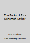 Paperback The Books of Ezra Nehemiah Esther Book