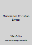Hardcover Motives for Christian Living Book