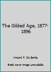 Paperback The Gilded Age, 1877-1896 Book