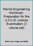 Paperback Marine Engineering Workbook: Preparation for the U.S.C.G. License Examination (3 volume set) Book