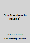 Paperback Sun Tree (Keys to Reading) Book