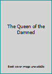 The Queen of the Damned