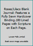 Hardcover Roses/Lilacs Blank Journal: Features a Fully Sewn Hardcover Binding.180 Lined Pages with Scripture on Each Page. Book