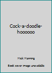 Paperback Cock-a-doodle-hoooooo Book