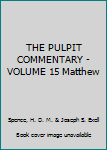 Hardcover THE PULPIT COMMENTARY - VOLUME 15 Matthew Book