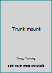 Trunk mount