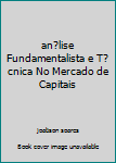 Paperback an?lise Fundamentalista e T?cnica No Mercado de Capitais [Portuguese] Book