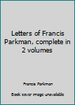 Hardcover Letters of Francis Parkman, complete in 2 volumes Book