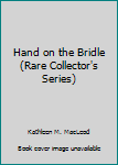Hardcover Hand on the Bridle (Rare Collector's Series) Book