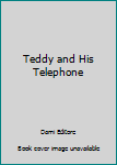 Paperback Teddy and His Telephone Book