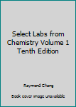 Select Labs from Chemistry Volume 1 Tenth Edition