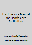 Hardcover Food Service Manual for Health Care Institutions Book