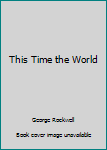 Paperback This Time the World Book