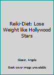 Paperback Reiki-Diet: Lose Weight like Hollywood Stars Book