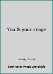 Unknown Binding You & your image Book