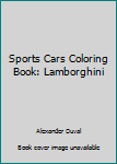 Paperback Sports Cars Coloring Book: Lamborghini Book