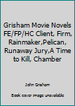 Hardcover Grisham Movie Novels FE/FP/HC Client, Firm, Rainmaker,Pelican, Runaway Jury,A Time to Kill, Chamber Book