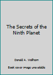 Hardcover The Secrets of the Ninth Planet Book