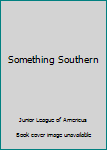 Hardcover-spiral Something Southern Book