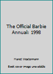 Hardcover The Official Barbie Annual: 1998 Book