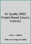 Hardcover Air Quality (PBIS Project-Based Inquiry Science) Book