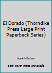 Paperback El Dorado (Thorndike Press Large Print Paperback Series) [Large Print] Book