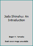 Paperback Jodo Shinshu: An Introduction Book