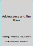 Hardcover Adolescence and the Brain Book