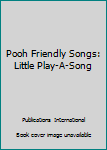 Hardcover Pooh Friendly Songs: Little Play-A-Song Book