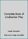 Paperback Complete Book of Linebacker Play Book
