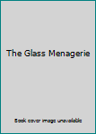 The Glass Menagerie