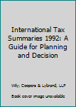 Hardcover International Tax Summaries 1992: A Guide for Planning and Decision Book