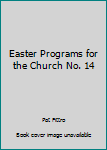 Paperback Easter Programs for the Church No. 14 Book