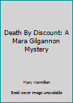 Hardcover Death By Discount: A Mara Gilgannon Mystery Book