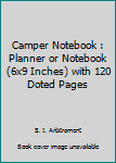 Paperback Camper Notebook : Planner or Notebook (6x9 Inches) with 120 Doted Pages Book