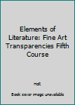 Film Elements of Literature: Fine Art Transparencies Fifth Course Book