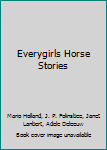 Hardcover Everygirls Horse Stories Book