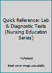 Hardcover Quick Reference: Lab & Diagnostic Tests (Nursing Education Series) Book