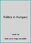Politics in Hungary