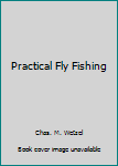 Hardcover Practical Fly Fishing Book