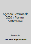 Agenda Settimanale 2020 : Planner Settimanale