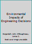 Environmental Impacts of Engineering Decisions